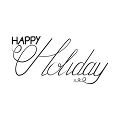 Happy holiday.Beautiful calligraphy black text. Hand drawn invitation T-shirt print design. Handwritten modern ink lettering white background