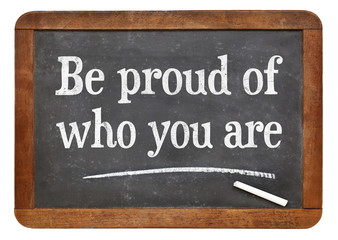 Fototapeta premium Be proud of who you are
