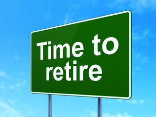 Time concept: Time To Retire on road sign background