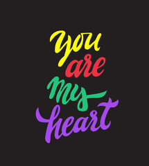 You are my heart - hand drawn lettering for t-shirt, clothes, and poster.