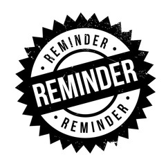 Reminder stamp. Grunge design with dust scratches. Effects can be easily removed for a clean, crisp look. Color is easily changed.