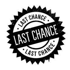 Last chance stamp. Grunge design with dust scratches. Effects can be easily removed for a clean, crisp look. Color is easily changed.