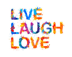 Live. Laugh. Love. Splash paint
