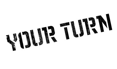 Your Turn rubber stamp