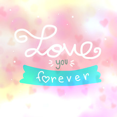 Fototapeta na wymiar Love you forever word lettering on pink heart bokeh background