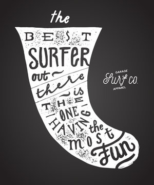 the best surfer out there is the one having the most fun - surfboard fin chalk lettering. surfing print.