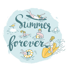 People Actively Relax, Swim in the Sea. Summer Sea Vacation Illustration. Vector poster with stylish phrase - 'summer forever'.