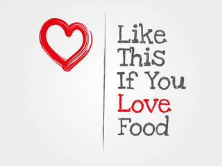 Like This If You Love Food © photoidea