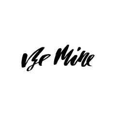 Be mine hand lettering, black ink calligraphy isolated on white background. Valentine s Day vector design.