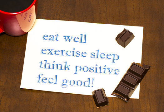 Think Positively , Exercise, Eat Well, Sleep - Concept Feel Good