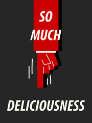 SO MUCH DELICIOUSNESS typography vector illustration