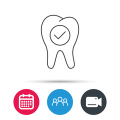 Check tooth icon. Stomatology sign. Dental care symbol. Group of people, video cam and calendar icons. Vector