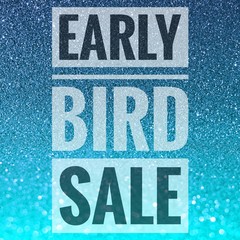 Early bird sale, spacial, discount words on shiny blue glitter background