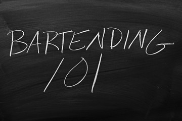 The words "Bartending 101" on a blackboard in chalk