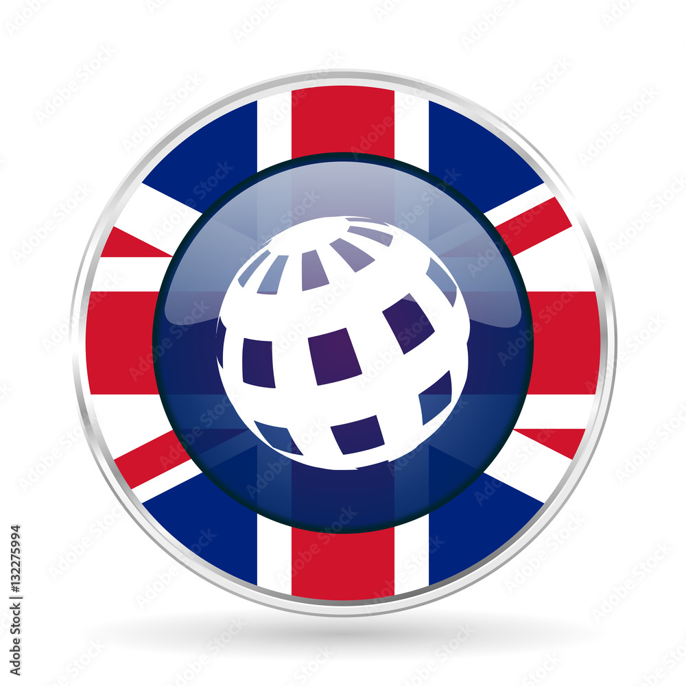 Poster earth british design icon - round silver metallic border button with great britain flag
