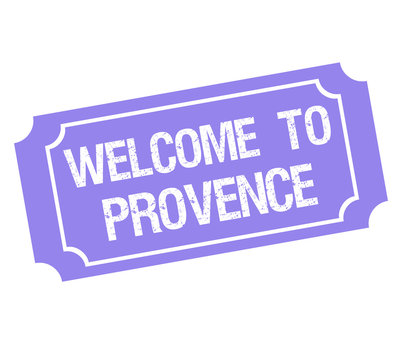 Ticket with text welcome to Provence