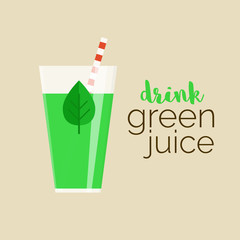 Drink green juice - vector illustration of well-being healthy trend. Glass of green juice with leaf and text for your design. Popular raw diet.