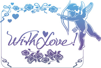 Cupid with bow hunting for hearts. Color gradient frame with Cupid, roses, hearts and artistic written text 