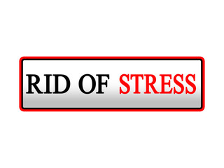 Rid of stress