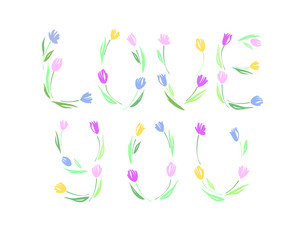 Happy Valentine's day, wedding, love greeting card. Love you lettering with tulips hand drawn.