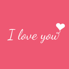 I love you with balloon shaped as heart - simple pink vector illustration. Youthful design for Valentines Day. 
