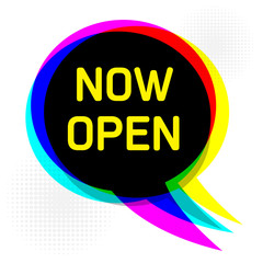 Speech Bubble, business concept with text Now Open