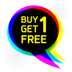 Speech Bubble, business concept with text Buy one get One Free