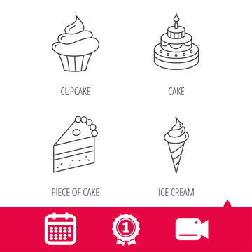 Achievement and video cam signs. Cake, cupcake and ice cream icons. Piece of cake linear sign. Calendar icon. Vector