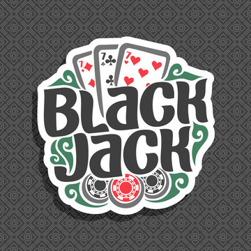 Vector logo Black Jack: three playing cards 7 different suits for gambling game Blackjack, chips for casino, 3 card for blackjack on geometric pattern background, lettering on black jack gamble theme.