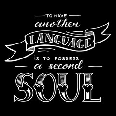 To have another language is to possess a second soul. Quote. Hand drawn vintage print on t-shirts, bags or postcard.