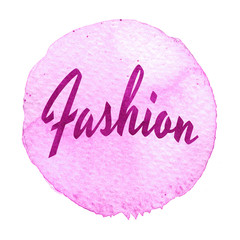 Pink, purple watercolor circle with word fashion isolated on a white background.