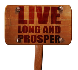 live long and prosper, 3D rendering, text on wooden sign