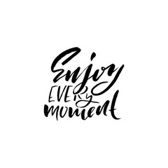 Enjoy every Moment. Inspirational and motivational quote. Hand painted brush lettering. Hand lettering and custom typography for your designs