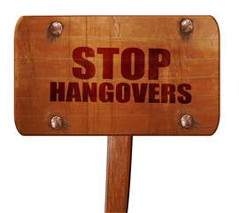 stop hangovers, 3D rendering, text on wooden sign