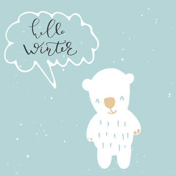 Funny polar bear with hand drawn lettering, quote Hello Winter on snowy background. Cute  illustration for card, poster, t-shirt design, banner or home decor element. Vector typography.