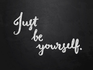 JUST BE YOURSELF motivational quote