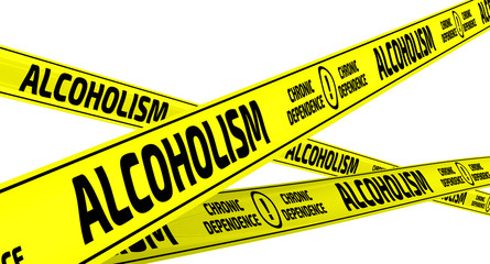 Alcoholism. Chronic dependence. Yellow warning tapes