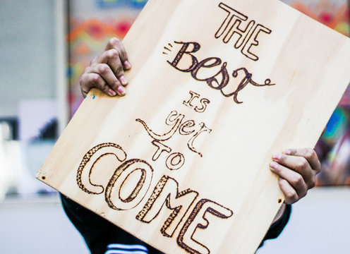 Phrase on wood: The best is yet to come