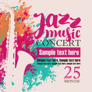 music concert poster for a concert of jazz music festival with the image of a saxophone on the background color splashes and drops