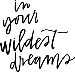 In Your Wildest Dreams