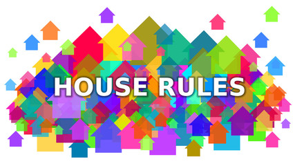 House Rules White Text on Colorful Houses Symbol Background
