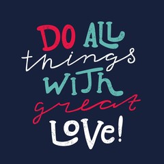 Do all things with great love.Quote. Hand-painted inscription, poster, typograpy