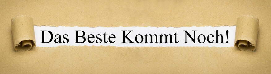 Das Beste Kommt Noch!