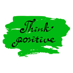 Inspirational quote - Think positive - at green background vector illustration