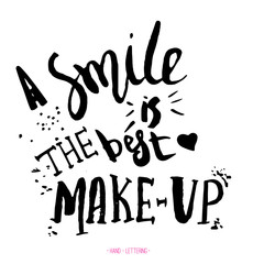 Smile is the best makeup. Handwritten quote with black ink and brus for posters, t-shirts and greeting cards.