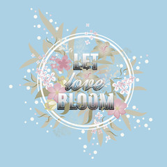  Let love Bloom floral card. Cute Floral Valentine Vector card background with flowers.