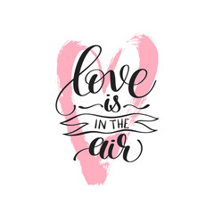 love is in the air black and white hand written lettering inscri