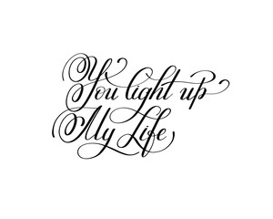 you light up my life handwritten love lettering to Valentine's D