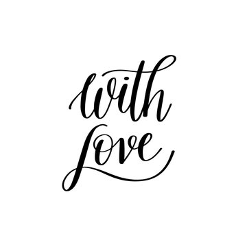 with love black and white hand written lettering about love