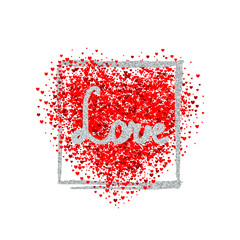 Valentine's day card. Confetti red heart on white background with silver glitter frame and lettering Love. Can be used for celebrations, wedding invitation, mothers day and valentines day